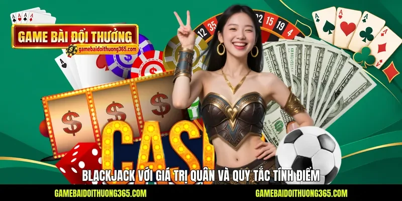 Blackjack với giá trị quân và quy tắc tính điểm