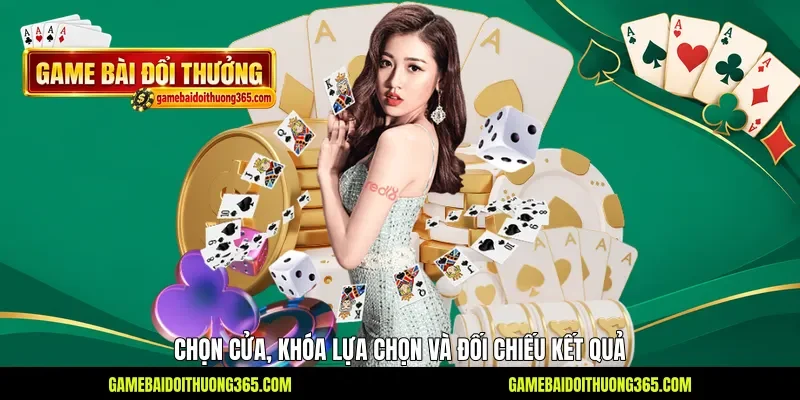 Chọn cửa, khóa lựa chọn và đối chiếu kết quả
