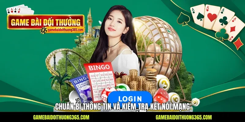 Chuẩn bị thông tin và kiểm tra kết nối mạng