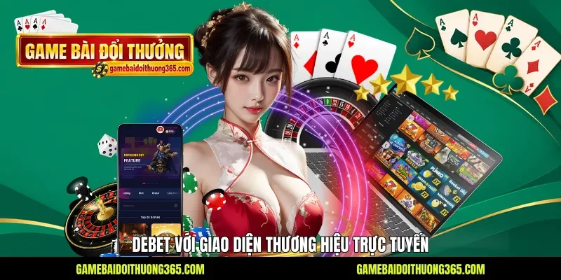 Debet với giao diện thương hiệu trực tuyến Debet với giao diện thương hiệu trực tuyến
