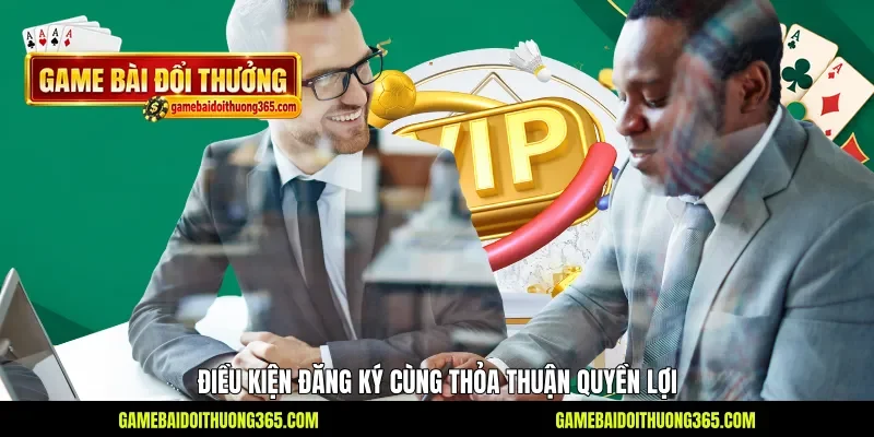 Điều kiện đăng ký cùng thỏa thuận quyền lợi