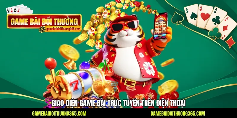 Giao diện game bài trực tuyến trên điện thoại Giao diện game bài trực tuyến trên điện thoại