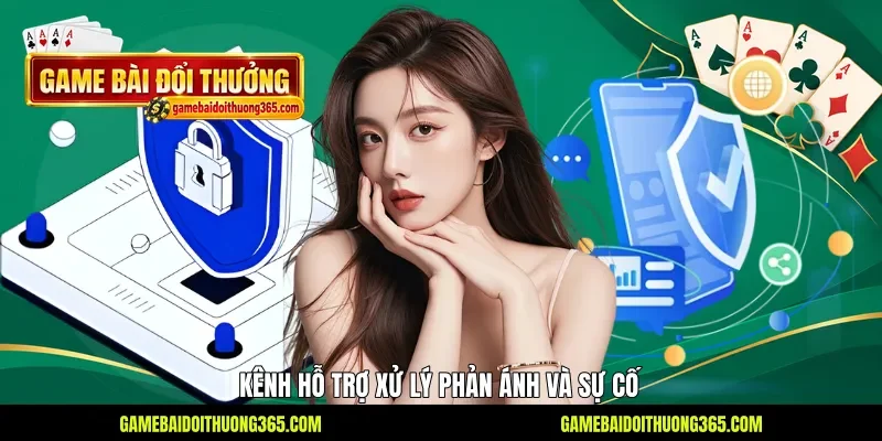 Kênh hỗ trợ xử lý phản ánh và sự cố Kênh hỗ trợ xử lý phản ánh và sự cố