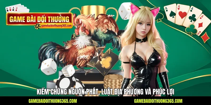 Kiểm chứng nguồn phát, luật địa phương và phúc lợi Kiểm chứng nguồn phát, luật địa phương và phúc lợi
