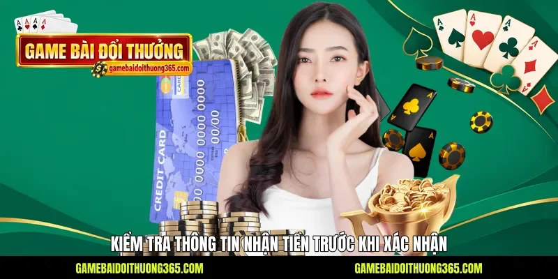 Kiểm tra thông tin nhận tiền trước khi xác nhận