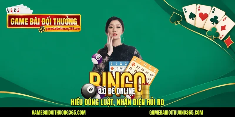 Lô Đề Online - Hiểu Đúng Luật, Nhận Diện Rủi Ro