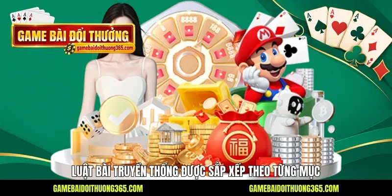 Luật bài truyền thống được sắp xếp theo từng mục Luật bài truyền thống được sắp xếp theo từng mục