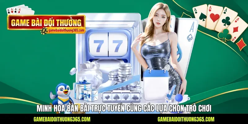 Minh họa bàn bài trực tuyến cùng các lựa chọn trò chơi Minh họa bàn bài trực tuyến cùng các lựa chọn trò chơi