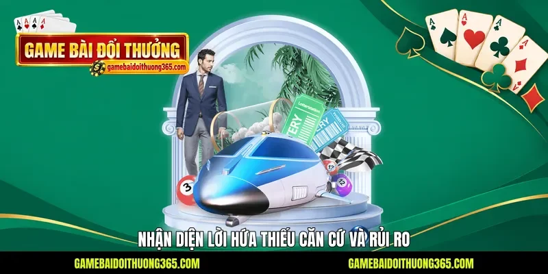 Nhận diện lời hứa thiếu căn cứ và rủi ro