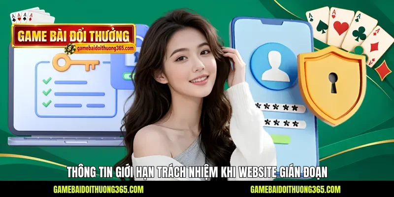 Thông tin giới hạn trách nhiệm khi website gián đoạn Thông tin giới hạn trách nhiệm khi website gián đoạn