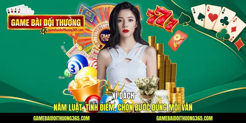 Xì Dách - Nắm Luật, Tính Điểm, Chọn Bước Đúng Mỗi Ván