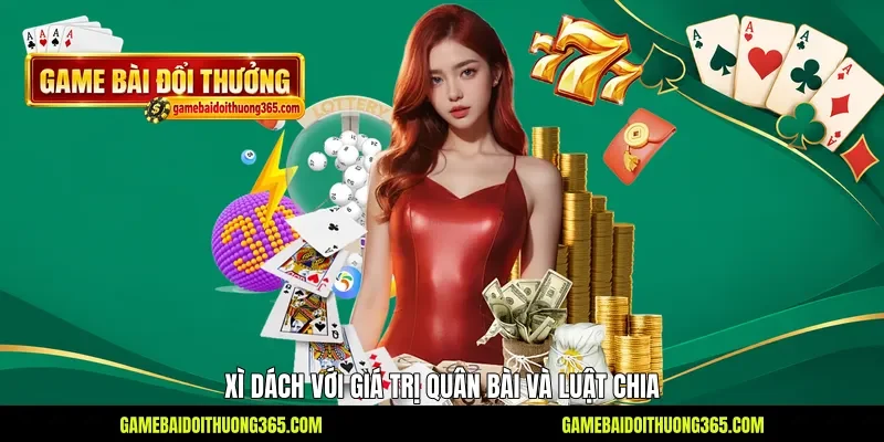 Xì Dách với giá trị quân bài và luật chia Xì Dách với giá trị quân bài và luật chia