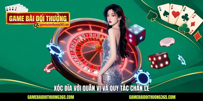Xóc Đĩa với quân vị và quy tắc chẵn lẻ Xóc Đĩa với quân vị và quy tắc chẵn lẻ